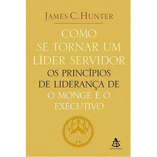 como se tornar um lider servidor, james hunter